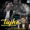 About Tujhe Beqarar Karke Song